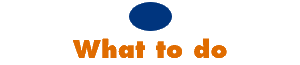 What to do