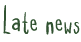 late news